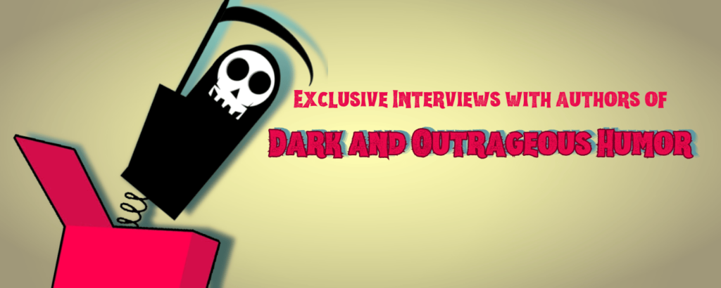 It’s Here! The Dark Humor Books Interview Series Is Destined to Delight